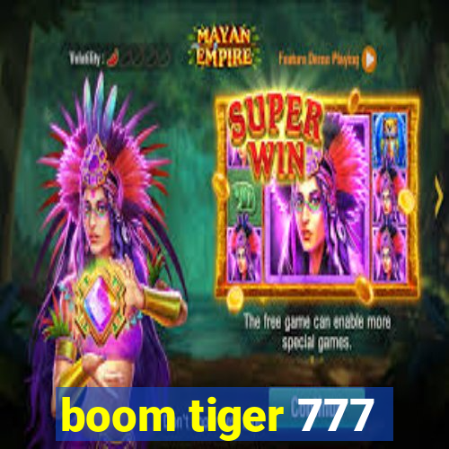 boom tiger 777